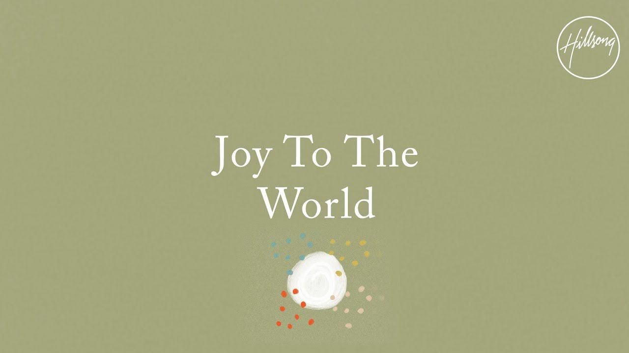 Joy To The World - Hillsong Worship